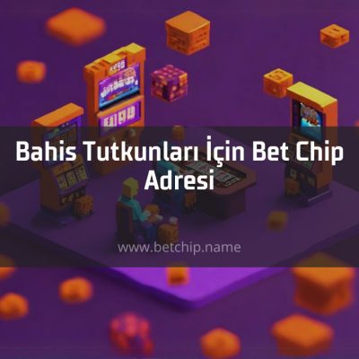 Bet Chip Adresi